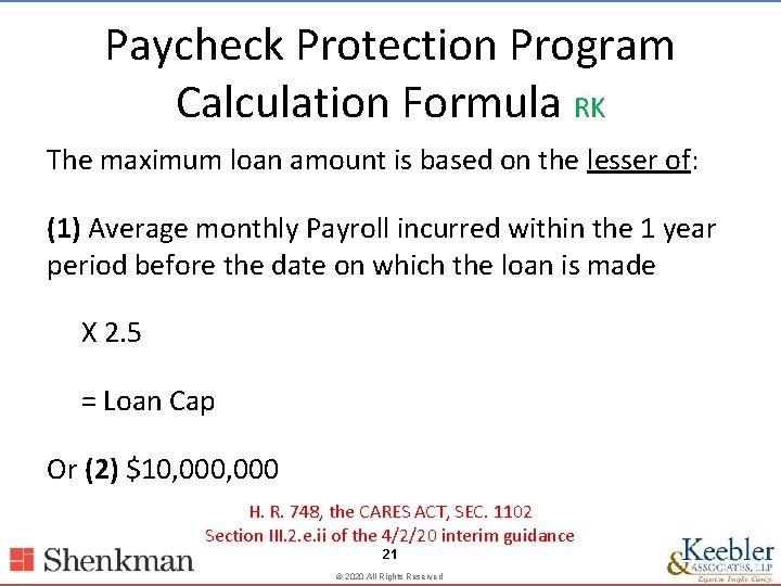 Paycheck Protection Program Calculation Formula RK The maximum loan amount is based on the