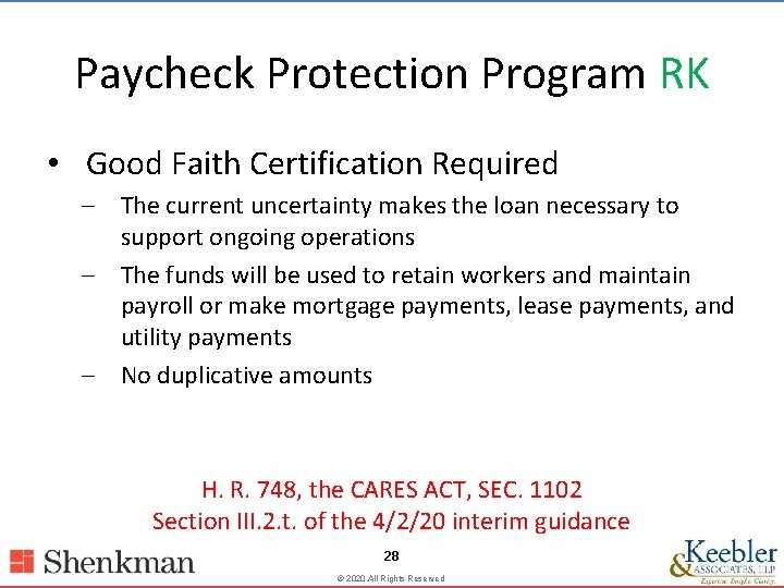 Paycheck Protection Program RK • Good Faith Certification Required – The current uncertainty makes