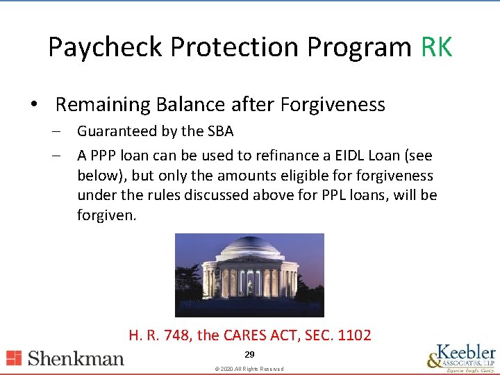 Paycheck Protection Program RK • Remaining Balance after Forgiveness – Guaranteed by the SBA