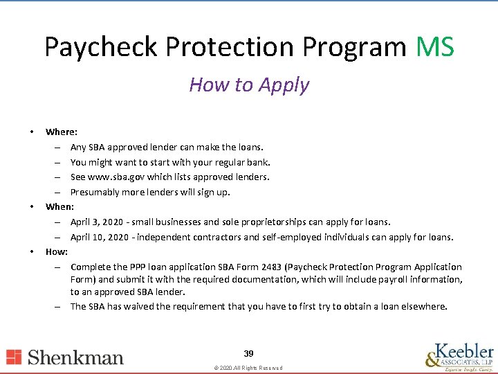 Paycheck Protection Program MS How to Apply • • • Where: – Any SBA