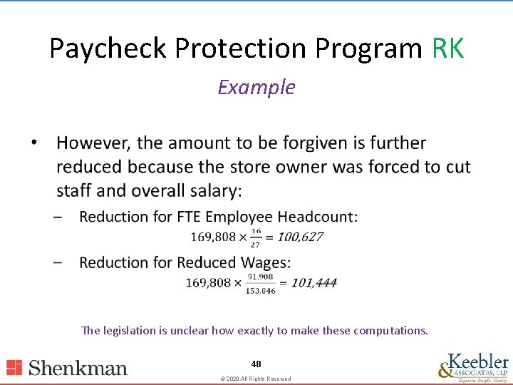 Paycheck Protection Program RK Example • The legislation is unclear how exactly to make