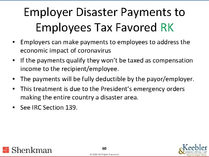 Employer Disaster Payments to Employees Tax Favored RK • Employers can make payments to