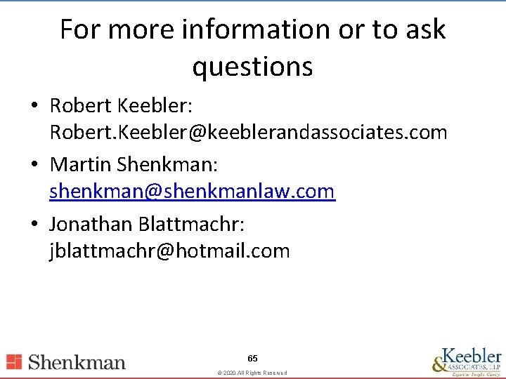 For more information or to ask questions • Robert Keebler: Robert. Keebler@keeblerandassociates. com •