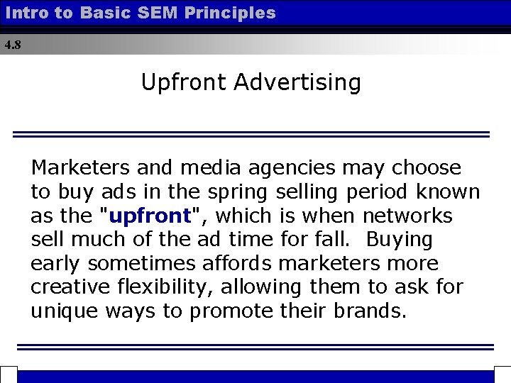 Intro to Basic SEM Principles 4. 8 Upfront Advertising Marketers and media agencies may