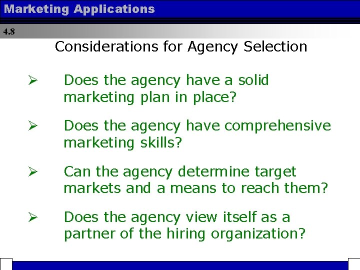Marketing Applications 4. 8 Considerations for Agency Selection Ø Does the agency have a