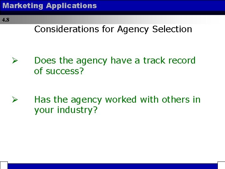 Marketing Applications 4. 8 Considerations for Agency Selection Ø Does the agency have a