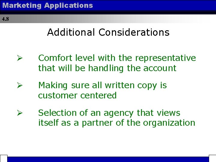 Marketing Applications 4. 8 Additional Considerations Ø Comfort level with the representative that will