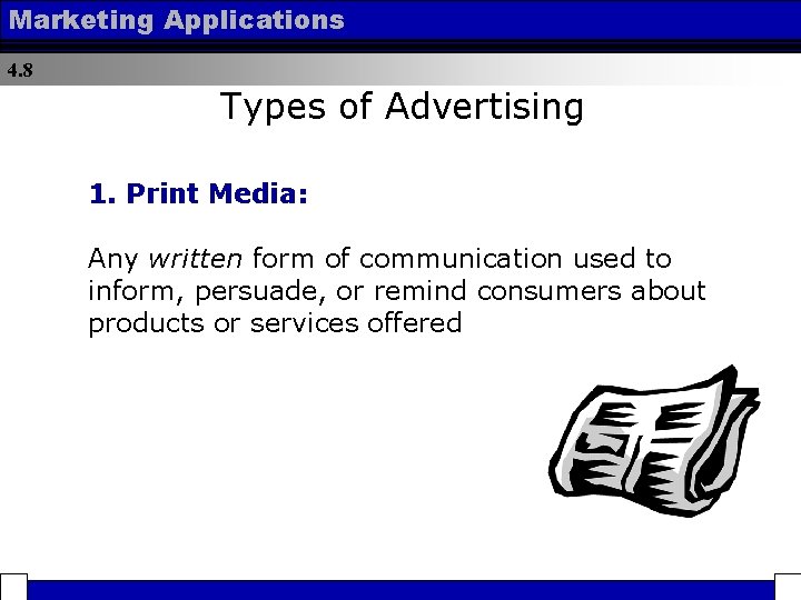 Marketing Applications 4. 8 Types of Advertising 1. Print Media: Any written form of