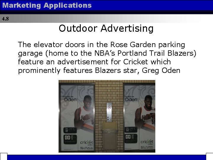 Marketing Applications 4. 8 Outdoor Advertising The elevator doors in the Rose Garden parking