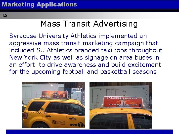 Marketing Applications 4. 8 Mass Transit Advertising Syracuse University Athletics implemented an aggressive mass