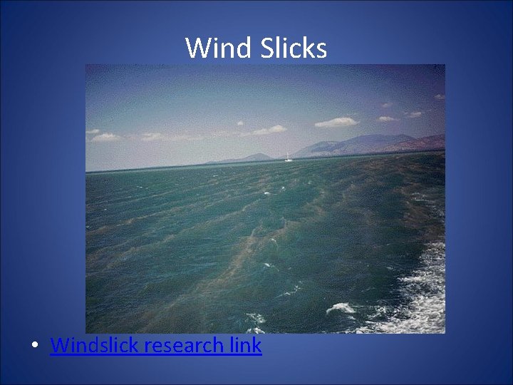Wind Slicks • Windslick research link 