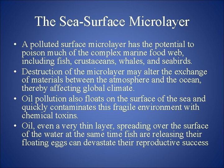 The Sea-Surface Microlayer • A polluted surface microlayer has the potential to poison much