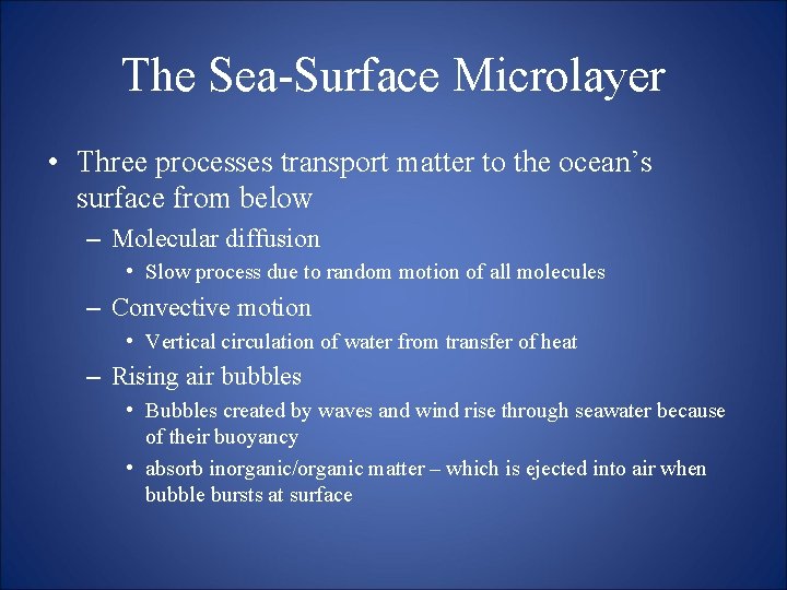 The Sea-Surface Microlayer • Three processes transport matter to the ocean’s surface from below