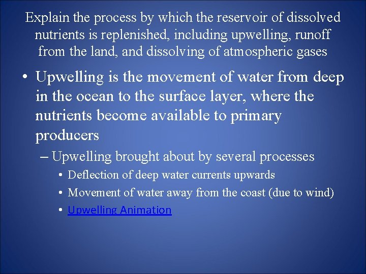 Explain the process by which the reservoir of dissolved nutrients is replenished, including upwelling,