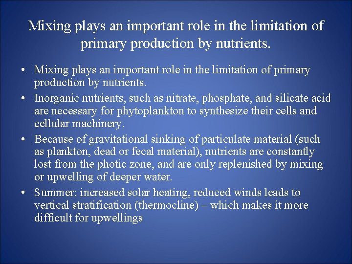 Mixing plays an important role in the limitation of primary production by nutrients. •
