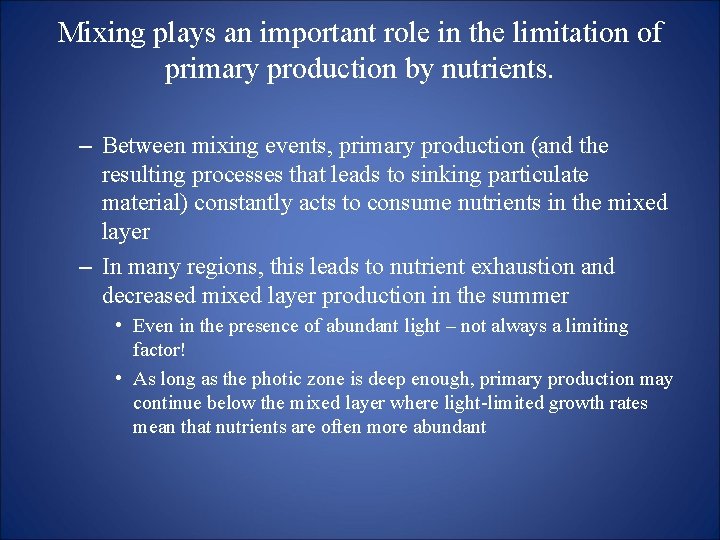 Mixing plays an important role in the limitation of primary production by nutrients. –