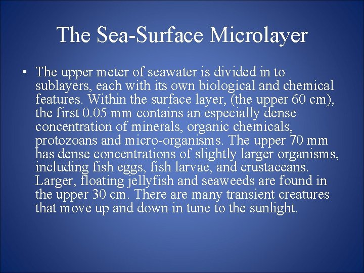 The Sea-Surface Microlayer • The upper meter of seawater is divided in to sublayers,