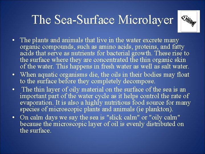 The Sea-Surface Microlayer • The plants and animals that live in the water excrete