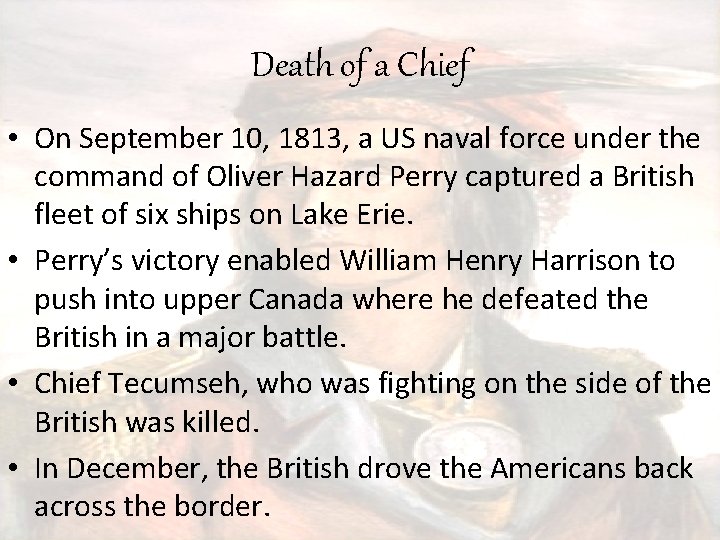 Death of a Chief • On September 10, 1813, a US naval force under