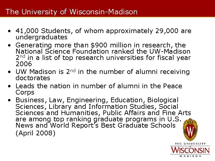 The University of Wisconsin-Madison • 41, 000 Students, of whom approximately 29, 000 are
