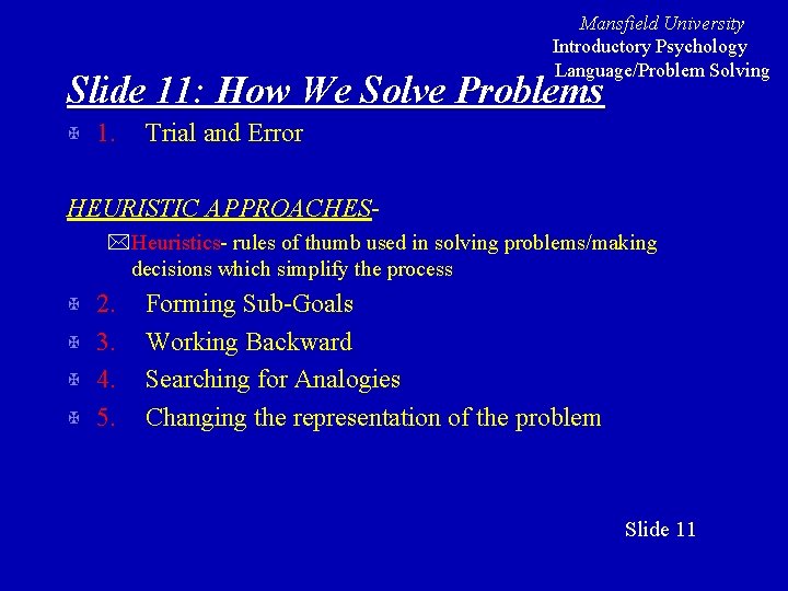 Mansfield University Introductory Psychology Language/Problem Solving Slide 11: How We Solve Problems X 1.