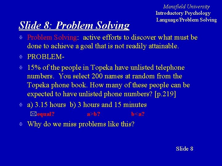 Mansfield University Introductory Psychology Language/Problem Solving Slide 8: Problem Solving X X Problem Solving: