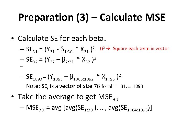 Preparation (3) – Calculate MSE • Calculate SE for each beta. – SE 31