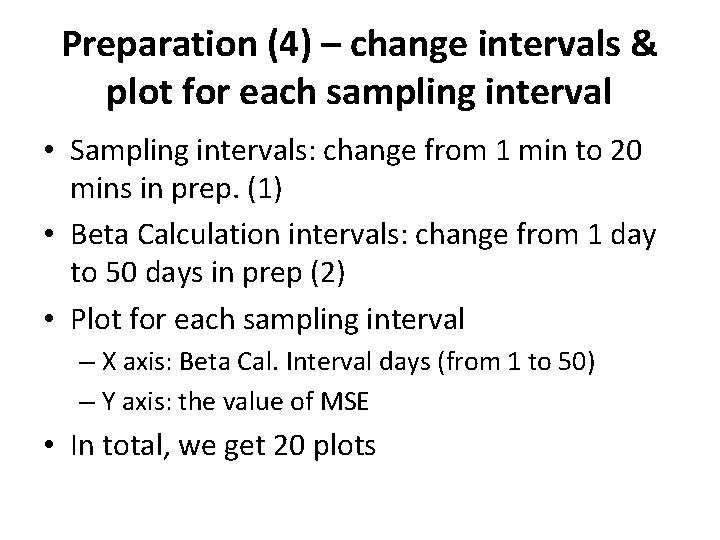 Preparation (4) – change intervals & plot for each sampling interval • Sampling intervals: