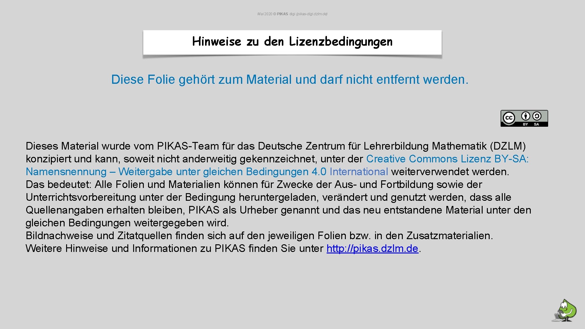 Mai 2020 © PIKAS digi (pikas-digi. dzlm. de) Hinweise zu den Lizenzbedingungen Diese Folie Mai 2020 © PIKAS digi (pikas-digi. dzlm. de) Hinweise zu den Lizenzbedingungen Diese Folie