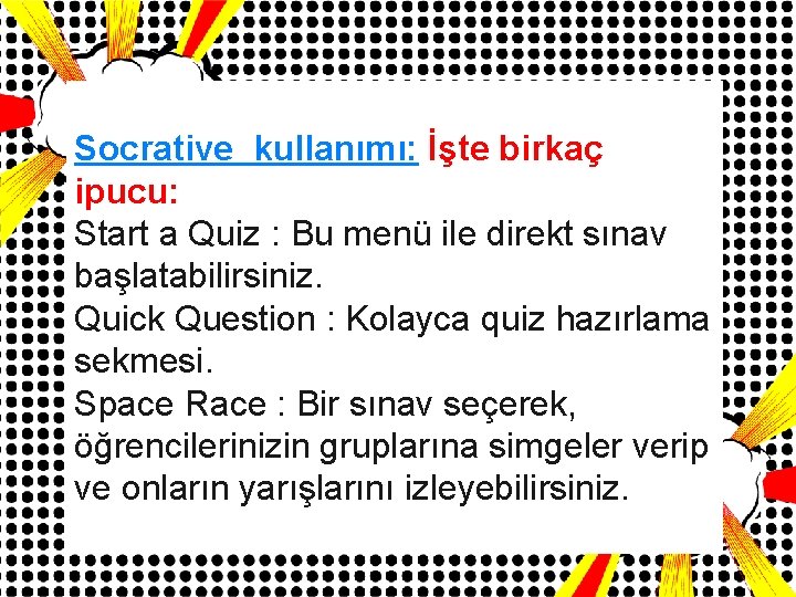 Socrative kullanımı: İşte birkaç ipucu: Start a Quiz : Bu menü ile direkt sınav