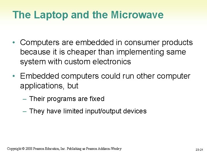 The Laptop and the Microwave • Computers are embedded in consumer products because it