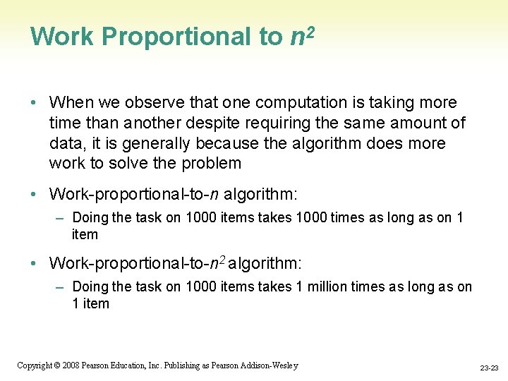 Work Proportional to n 2 • When we observe that one computation is taking