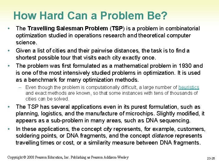 How Hard Can a Problem Be? • • • The Travelling Salesman Problem (TSP)