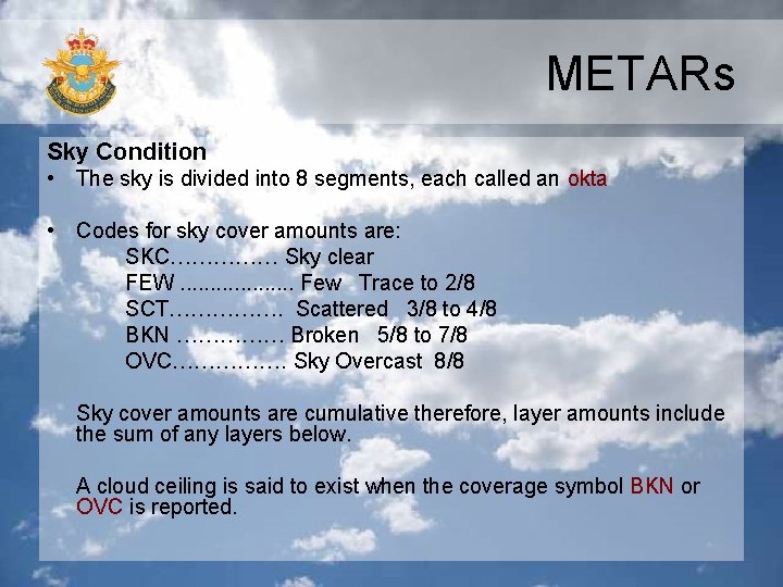 METARs Sky Condition • The sky is divided into 8 segments, each called an