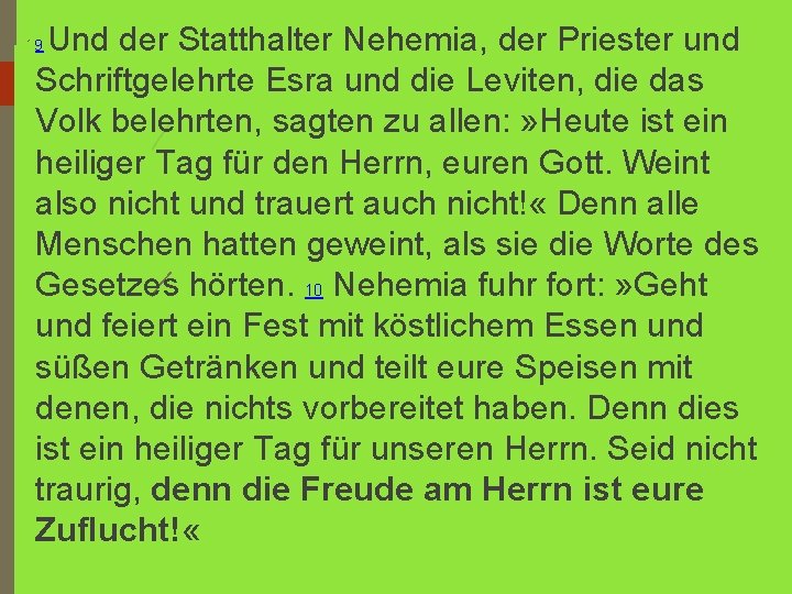 Und der Statthalter Nehemia, der Priester und Schriftgelehrte Esra und die Leviten, die das