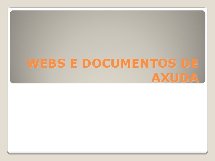 WEBS E DOCUMENTOS DE AXUDA 