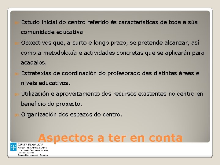  Estudo inicial do centro referido ás características de toda a súa comunidade educativa.