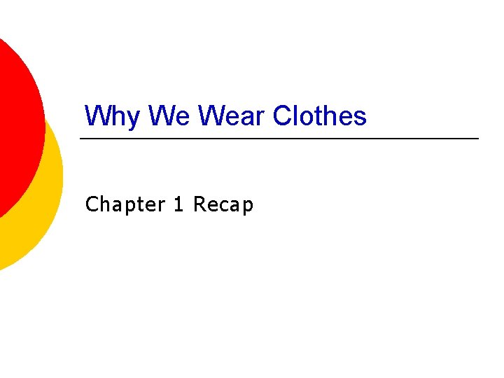 Why We Wear Clothes Chapter 1 Recap 