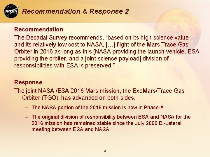 Recommendation & Response 2 Recommendation The Decadal Survey recommends, “based on its high science