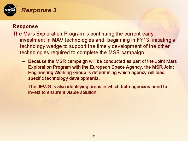 Response 3 Response The Mars Exploration Program is continuing the current early investment in