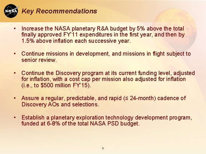 Key Recommendations • Increase the NASA planetary R&A budget by 5% above the total