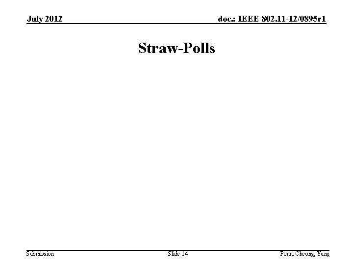 July 2012 doc. : IEEE 802. 11 -12/0895 r 1 Straw-Polls Submission Slide 14