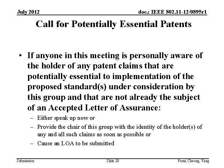 July 2012 doc. : IEEE 802. 11 -12/0895 r 1 Call for Potentially Essential