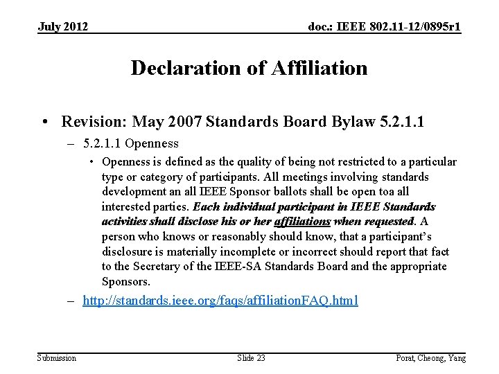 July 2012 doc. : IEEE 802. 11 -12/0895 r 1 Declaration of Affiliation • July 2012 doc. : IEEE 802. 11 -12/0895 r 1 Declaration of Affiliation •