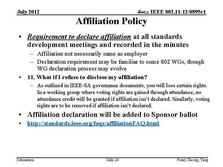 July 2012 doc. : IEEE 802. 11 -12/0895 r 1 Affiliation Policy • Requirement July 2012 doc. : IEEE 802. 11 -12/0895 r 1 Affiliation Policy • Requirement