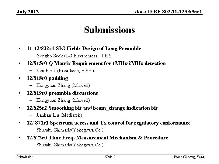 July 2012 doc. : IEEE 802. 11 -12/0895 r 1 Submissions • 11 -12/832