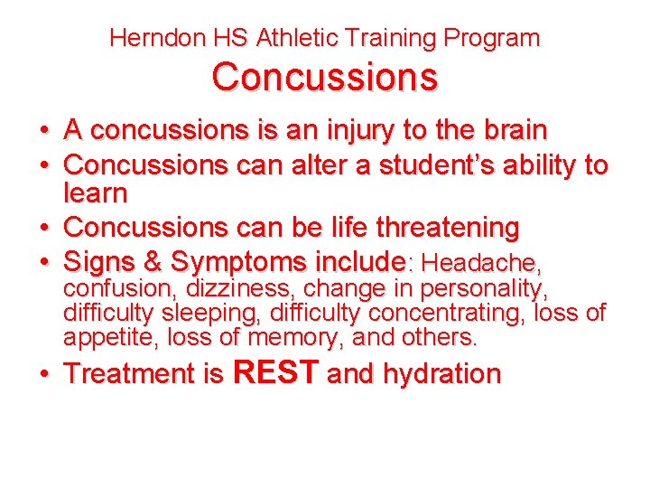 Herndon HS Athletic Training Program Concussions • A concussions is an injury to the