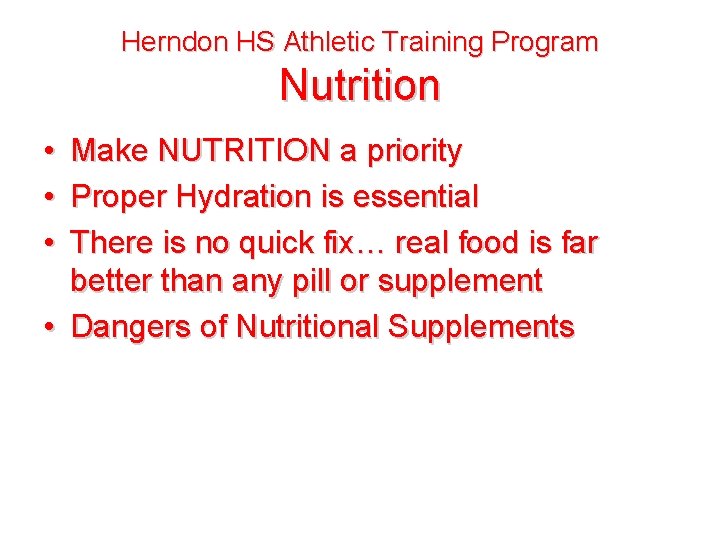 Herndon HS Athletic Training Program Nutrition • • • Make NUTRITION a priority Proper