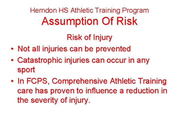Herndon HS Athletic Training Program Assumption Of Risk • • • Risk of Injury