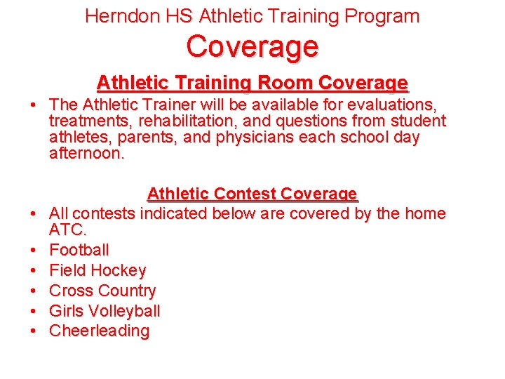 Herndon HS Athletic Training Program Coverage Athletic Training Room Coverage • The Athletic Trainer